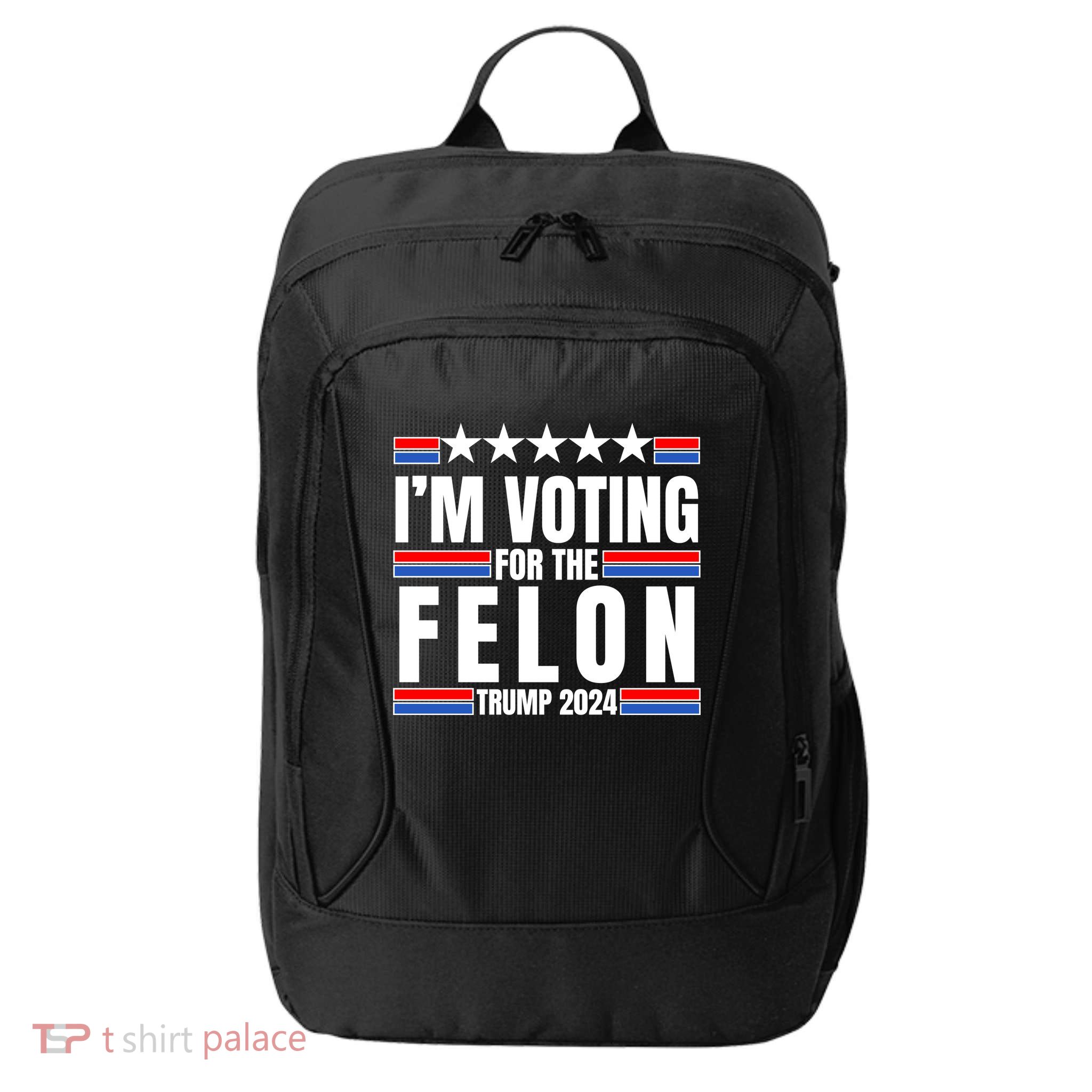 IM Voting For The Felon Trump 2024 Proud Supporter City Backpack