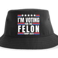 IM Voting For The Felon Trump 2024 Proud Supporter Sustainable Bucket Hat