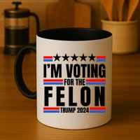 IM Voting For The Felon Trump 2024 Proud Supporter Mug
