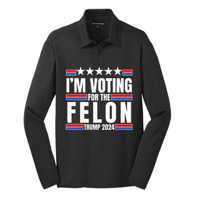 IM Voting For The Felon Trump 2024 Proud Supporter Silk Touch Performance Long Sleeve Polo