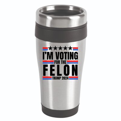 IM Voting For The Felon Trump 2024 Proud Supporter 16oz Travel Tumbler