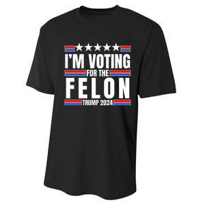 IM Voting For The Felon Trump 2024 Proud Supporter Performance Sprint T-Shirt