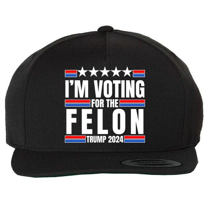 IM Voting For The Felon Trump 2024 Proud Supporter Wool Snapback Cap