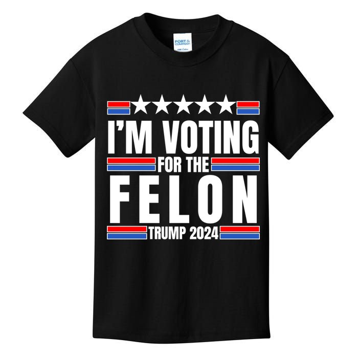 IM Voting For The Felon Trump 2024 Proud Supporter Kids T-Shirt