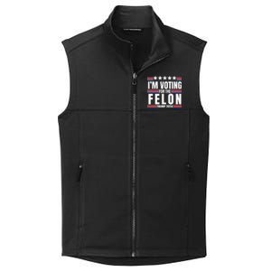 IM Voting For The Felon Trump 2024 Proud Supporter Collective Smooth Fleece Vest