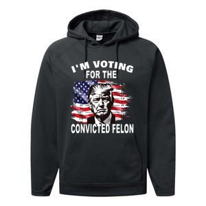 Im Voting For The Convicted Felon 2024 Funny Pro Trump Performance Fleece Hoodie