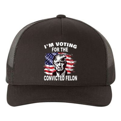 Im Voting For The Convicted Felon 2024 Funny Pro Trump Yupoong Adult 5-Panel Trucker Hat