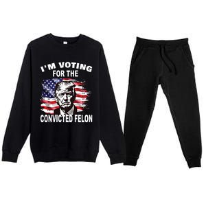 Im Voting For The Convicted Felon 2024 Funny Pro Trump Premium Crewneck Sweatsuit Set