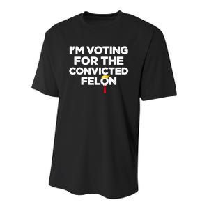 Im Voting For The Convicted Felon Funny Pro Trump 2024 Youth Performance Sprint T-Shirt