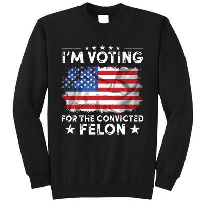 Im Voting For The Convicted Felon Funny Retro American Flag Sweatshirt