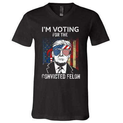 IM Voting For The Convicted Felon Funny Trump 2024 V-Neck T-Shirt