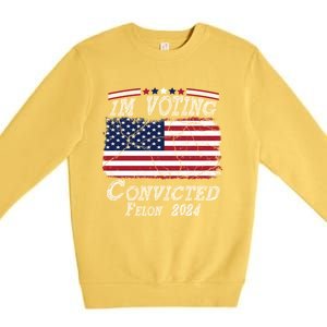 IM Voting For The Convicted Felon Funny Pro Trump 2029 Gift Premium Crewneck Sweatshirt