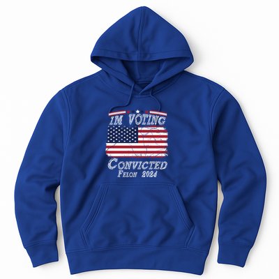 IM Voting For The Convicted Felon Funny Pro Trump 2029 Gift Hoodie