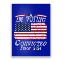 IM Voting For The Convicted Felon Funny Pro Trump 2029 Gift Poster