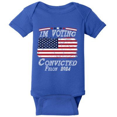 IM Voting For The Convicted Felon Funny Pro Trump 2029 Gift Baby Bodysuit