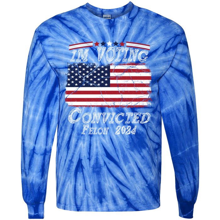 IM Voting For The Convicted Felon Funny Pro Trump 2029 Gift Tie-Dye Long Sleeve Shirt