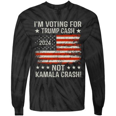 IM Voting For Trump Cash Not Kamala Crash! Tie-Dye Long Sleeve Shirt