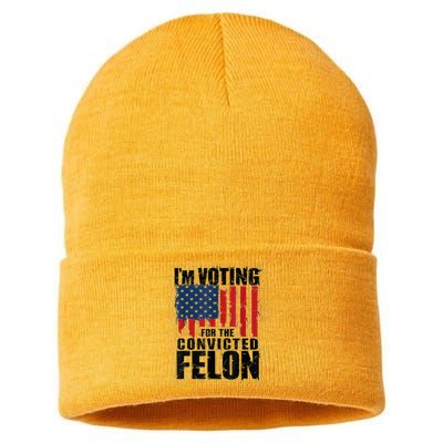 Im Voting For The Convicted Felon Funny Pro Trump 2024 Sustainable Knit Beanie