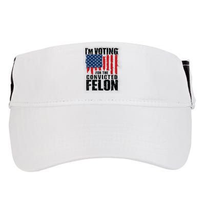 Im Voting For The Convicted Felon Funny Pro Trump 2024 Adult Drive Performance Visor