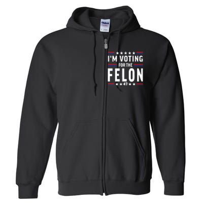 IM Voting For The Felon Full Zip Hoodie