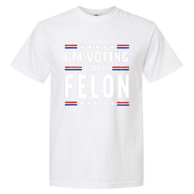 IM Voting For The Felon Garment-Dyed Heavyweight T-Shirt