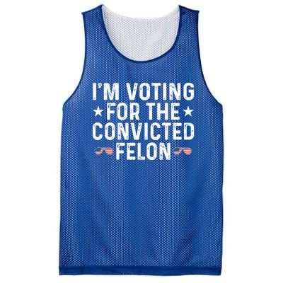 IM Voting For The Convicted Felon Funny Pro Trump Gift Mesh Reversible Basketball Jersey Tank