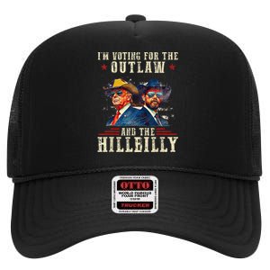 IM Voting For The Outlaw And The Hillbilly Trump Vance Gift High Crown Mesh Back Trucker Hat