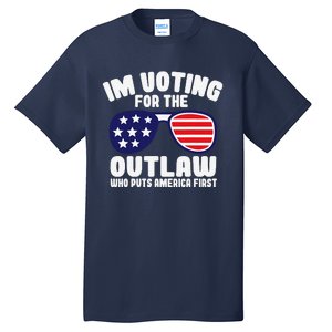 I’M Voting For The Outlaw Who Puts America First Trump 2024 Tall T-Shirt