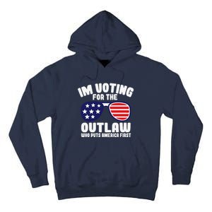 I’M Voting For The Outlaw Who Puts America First Trump 2024 Tall Hoodie