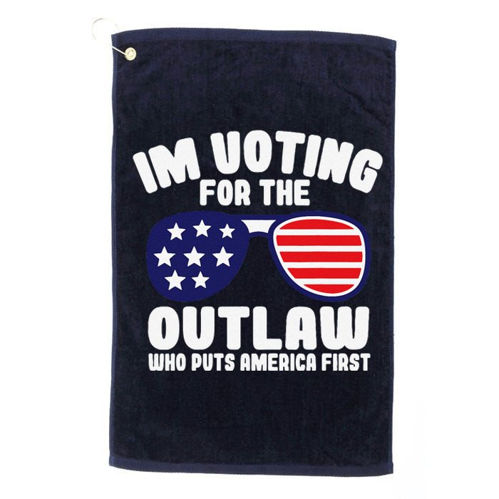 I’M Voting For The Outlaw Who Puts America First Trump 2024 Platinum Collection Golf Towel