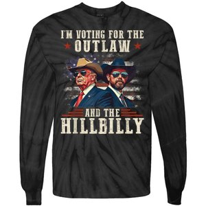 IM Voting For The Outlaw And The Hillbilly Trump Vance 2024 Tie-Dye Long Sleeve Shirt