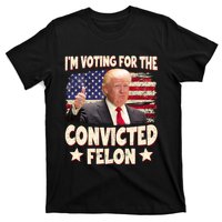 IM Voting For The Convicted Felon 2024 T-Shirt