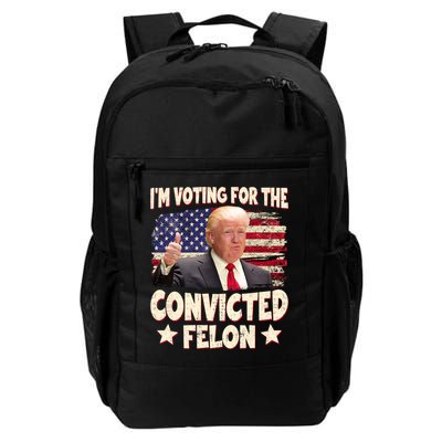 IM Voting For The Convicted Felon 2024 Daily Commute Backpack
