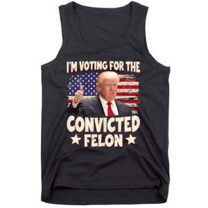 IM Voting For The Convicted Felon 2024 Tank Top