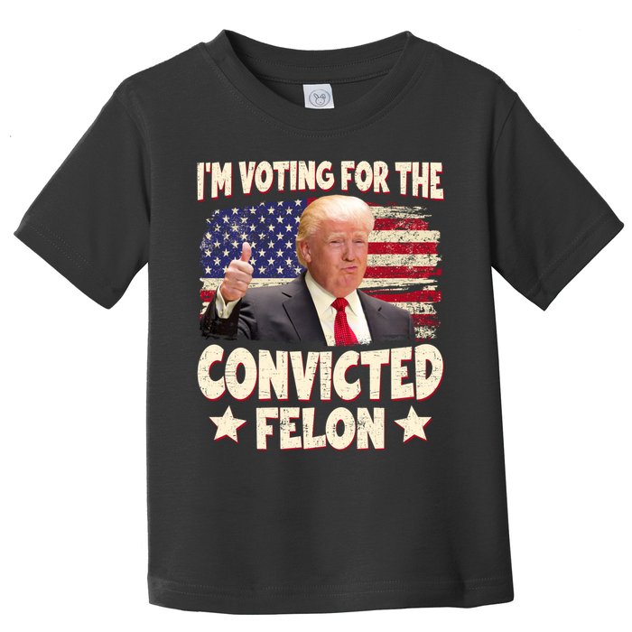 IM Voting For The Convicted Felon 2024 Toddler T-Shirt