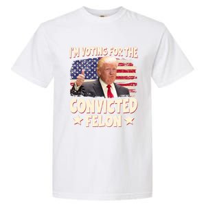 IM Voting For The Convicted Felon 2024 Garment-Dyed Heavyweight T-Shirt