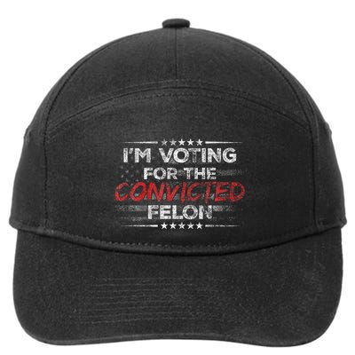 IM Voting For The Convicted Felon 7-Panel Snapback Hat