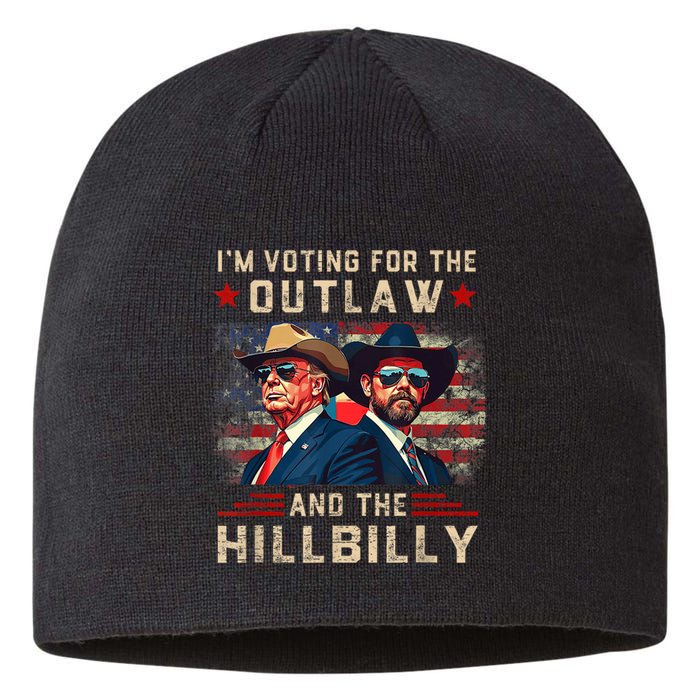 IM Voting For The Outlaw And The Hillbilly Trump Vance 2024 Sustainable Beanie