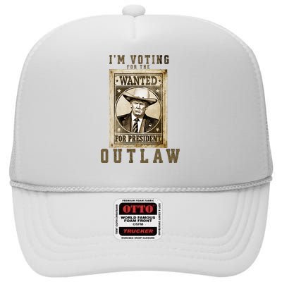 IM Voting For The Outlaw Wanted For President High Crown Mesh Back Trucker Hat