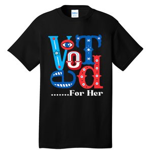 I Voted For Her Usa Elections 2024 Pro Kamala Liberal Tall T-Shirt