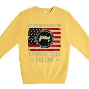 IM Voting For The Convicted Felon 2024 Premium Crewneck Sweatshirt