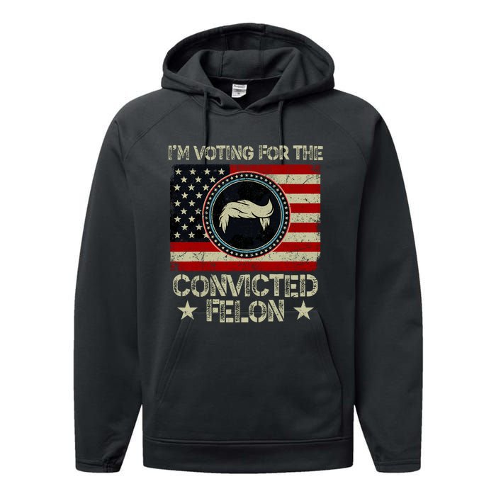 IM Voting For The Convicted Felon 2024 Performance Fleece Hoodie