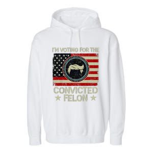 IM Voting For The Convicted Felon 2024 Garment-Dyed Fleece Hoodie