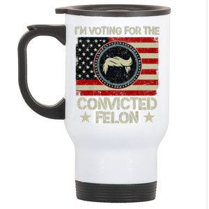 IM Voting For The Convicted Felon 2024 Stainless Steel Travel Mug