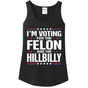 IM Voting For The Felon And The Hillbilly Trump Vance 2024 Ladies Essential Tank