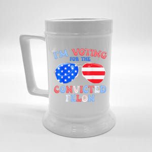 IM Voting For The Convicted Felon Funny Pro 2024 Beer Stein