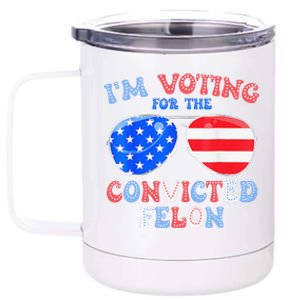 IM Voting For The Convicted Felon Funny Pro 2024 12 oz Stainless Steel Tumbler Cup