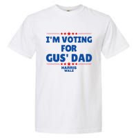 IM Voting For Gus Walz Dad Harris Walz 2024 Garment-Dyed Heavyweight T-Shirt