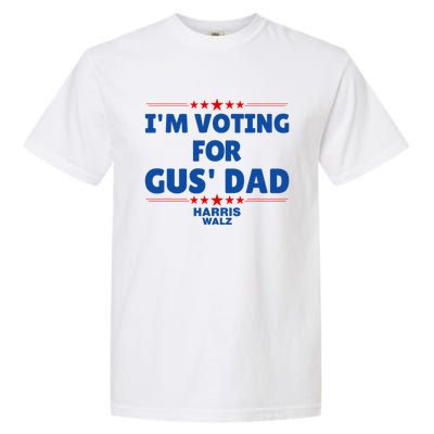 IM Voting For Gus Walz Dad Harris Walz 2024 Garment-Dyed Heavyweight T-Shirt