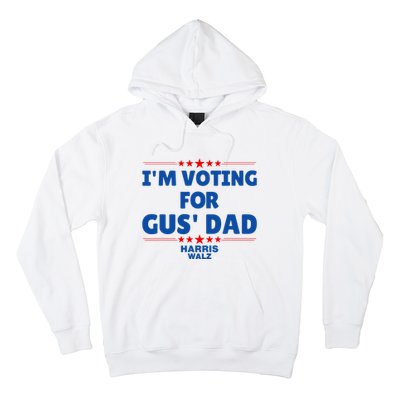 IM Voting For Gus Walz Dad Harris Walz 2024 Hoodie